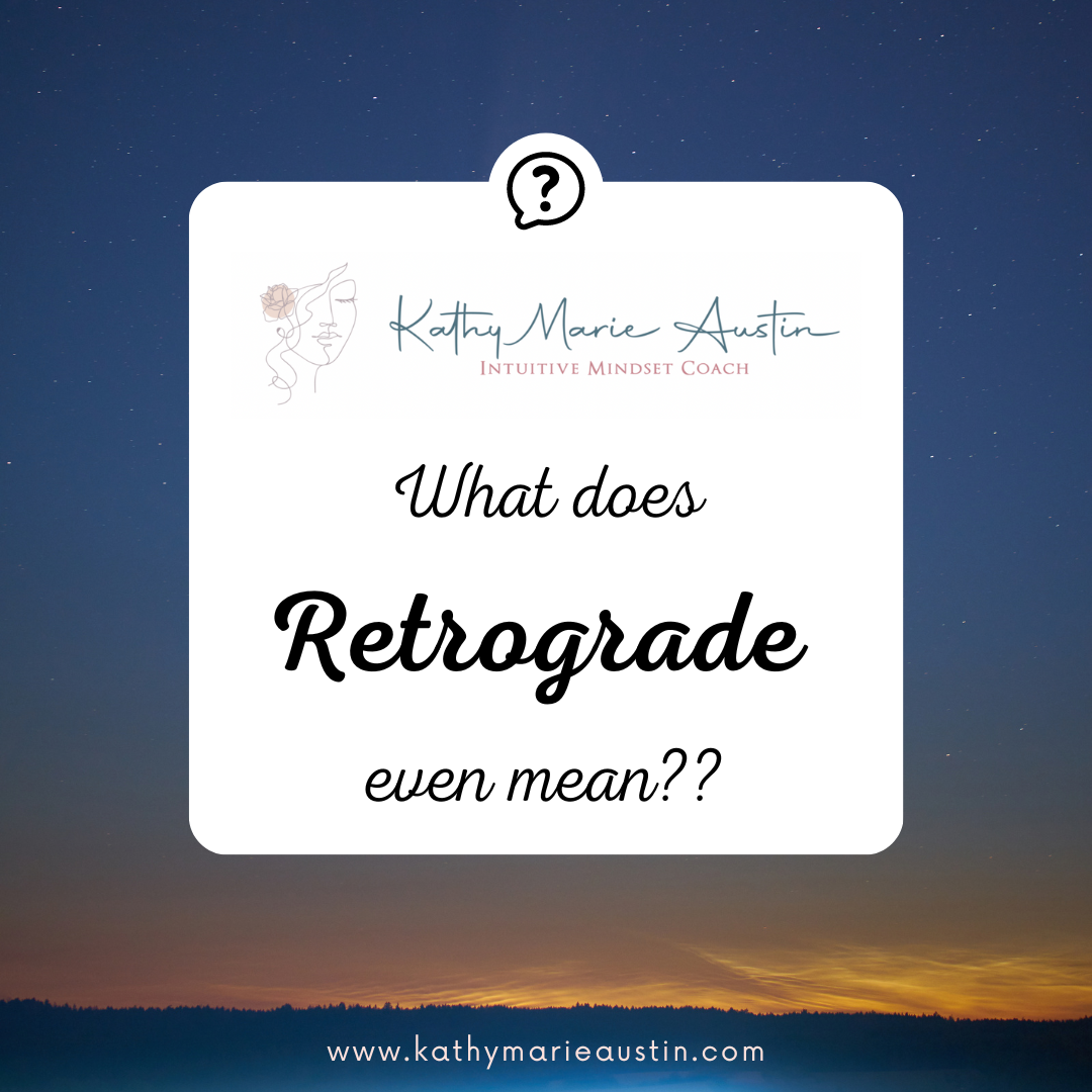 what retrograde actually means on sunset background- Kathy Marie Austin