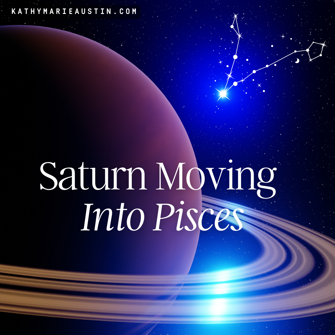 Saturn moving into pisces kathy marie austin